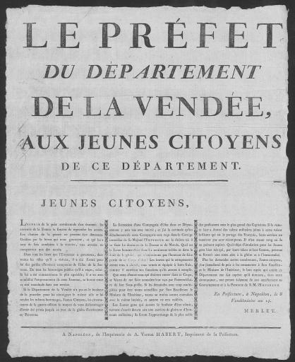 Le préfet du département de la Vendée aux jeunes citoyens de ce département [les incitant à s'engager dans la compagnie d'élite du département pour combattre auprès de l'Empereur] / signé : Merlet.